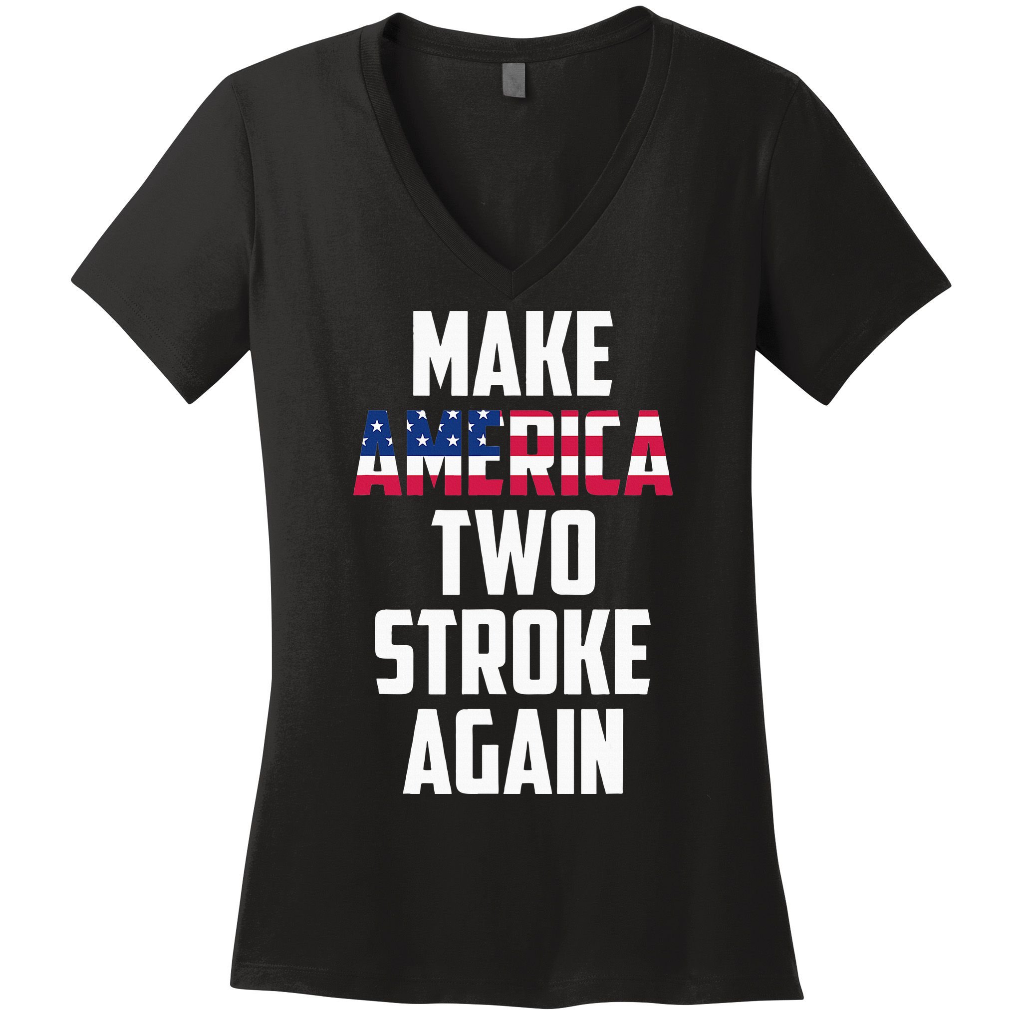 Make America Two Stroke Again Bikers Motorcycle Women's V-Neck T-Shirt