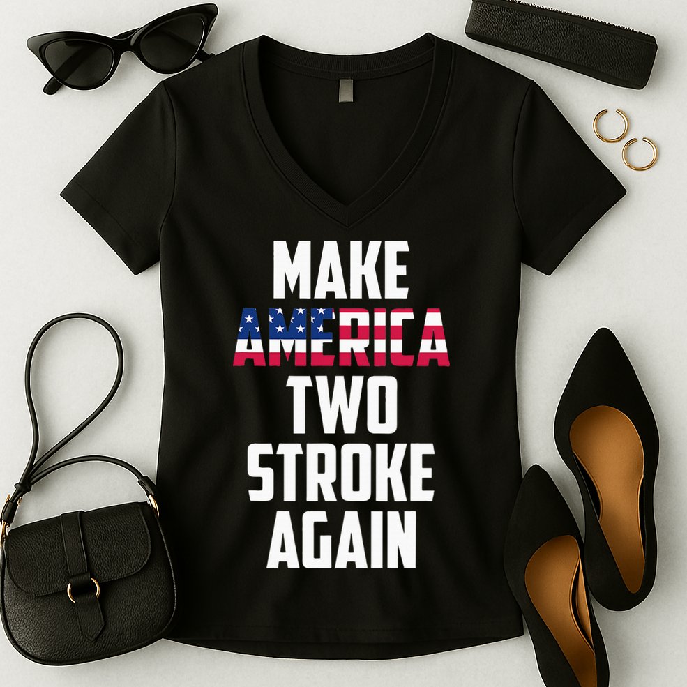 Make America Two Stroke Again Bikers Motorcycle Women's V-Neck T-Shirt