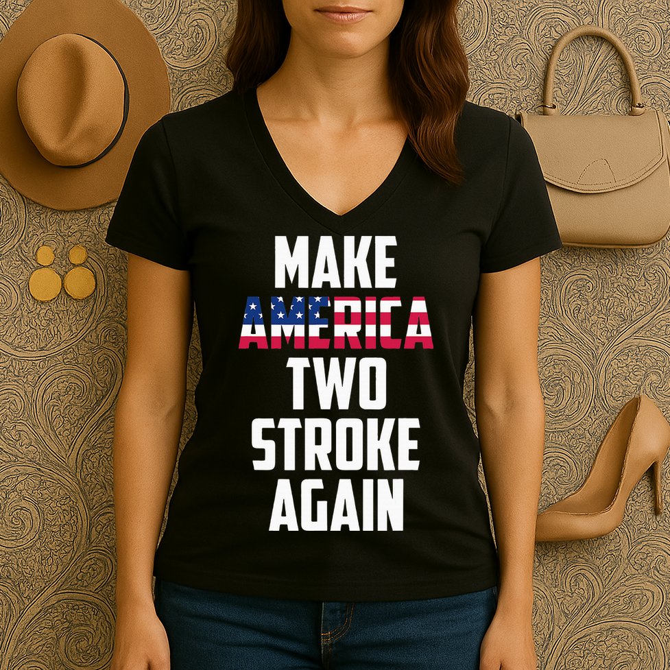 Make America Two Stroke Again Bikers Motorcycle Women's V-Neck T-Shirt