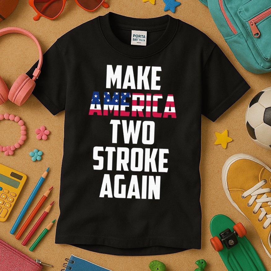 Make America Two Stroke Again Bikers Motorcycle Kids T-Shirt