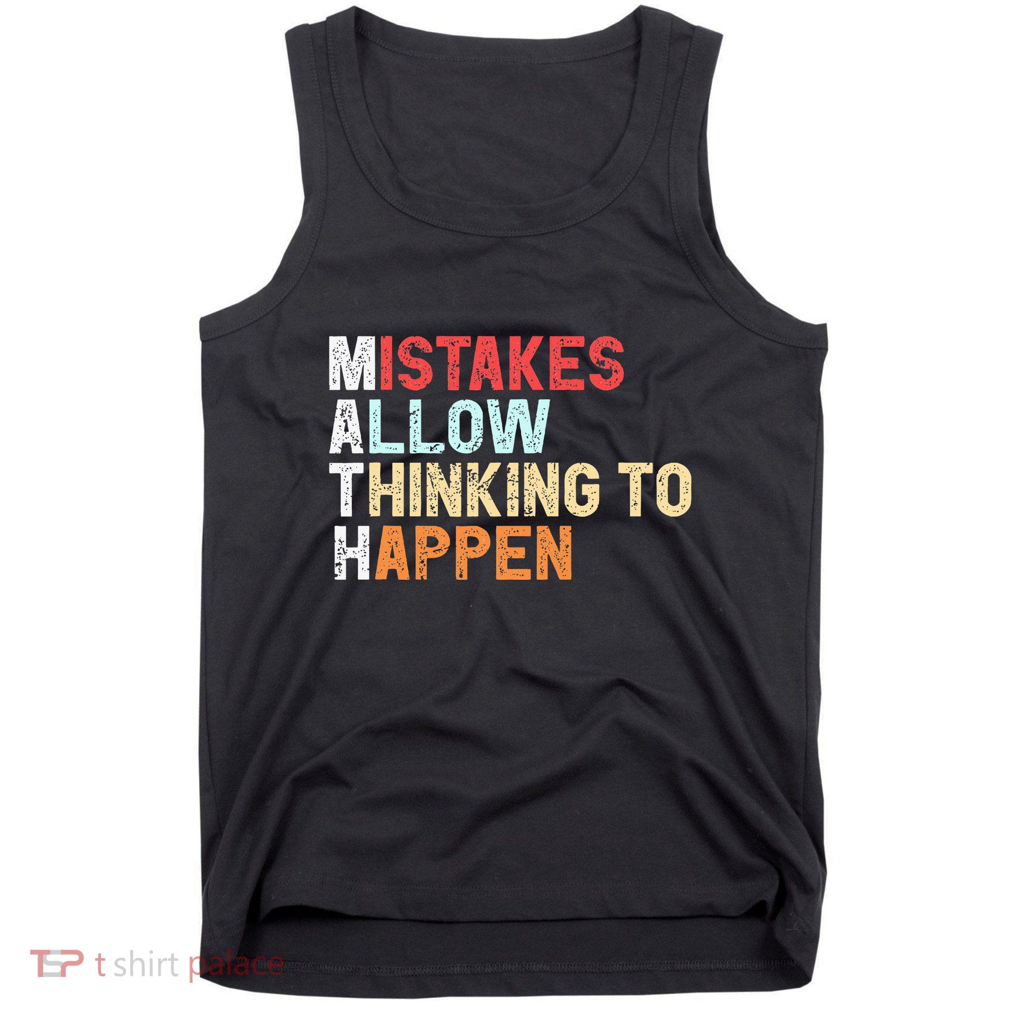 Mistakes Allow Thinking To Happen Math Teacher Math Tank Top