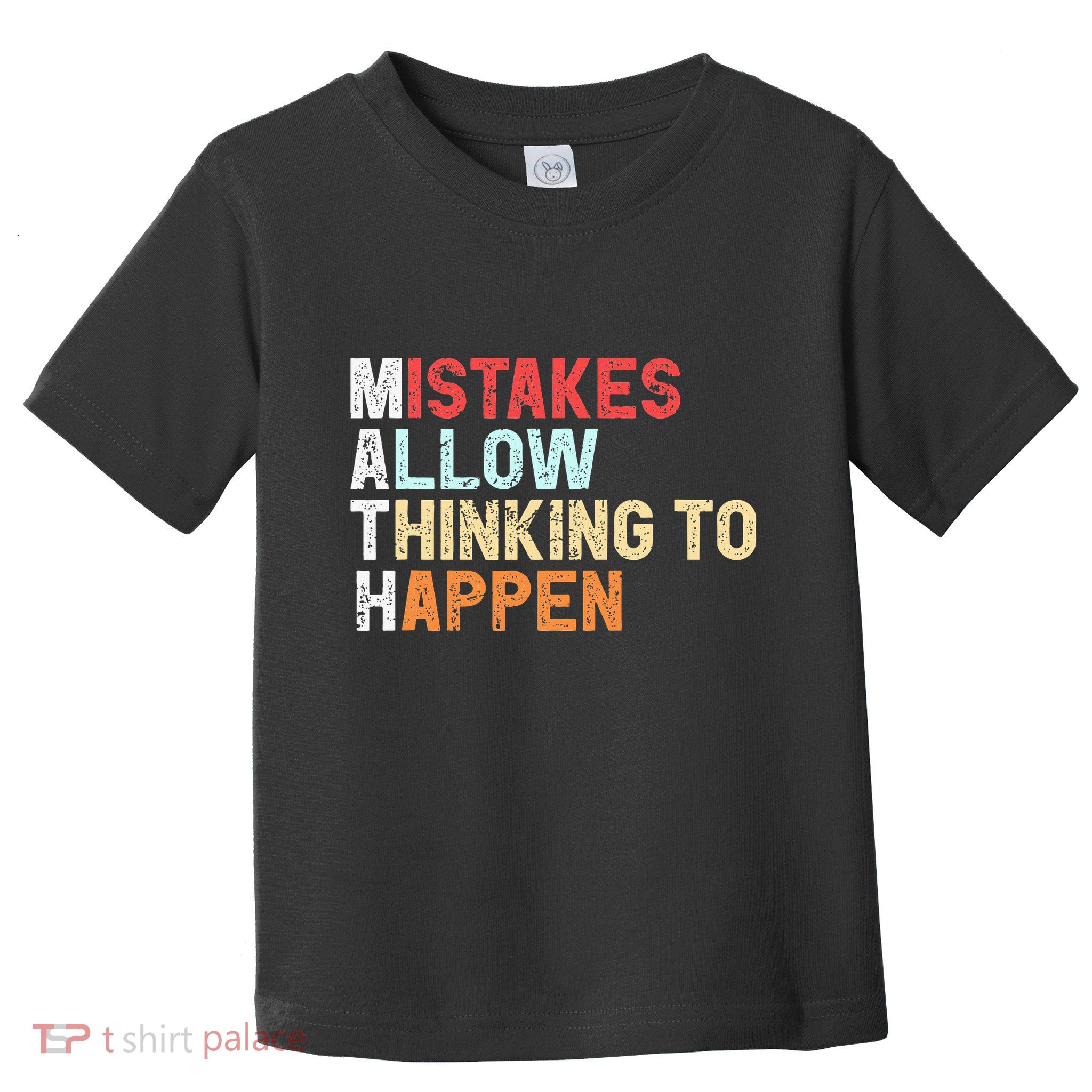 Mistakes Allow Thinking To Happen Math Teacher Math Toddler T-Shirt