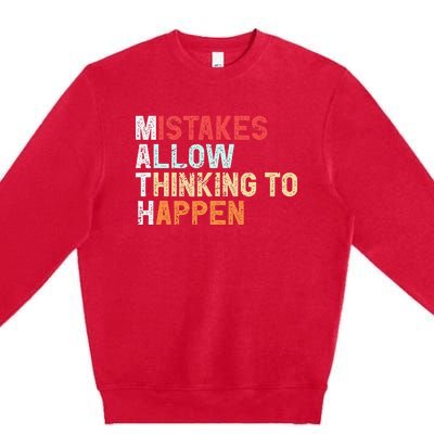 Mistakes Allow Thinking To Happen Math Teacher Math Premium Crewneck Sweatshirt