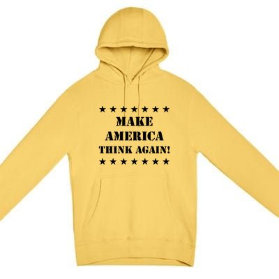 Make America Think Again Anti Donald Trump Premium Pullover Hoodie