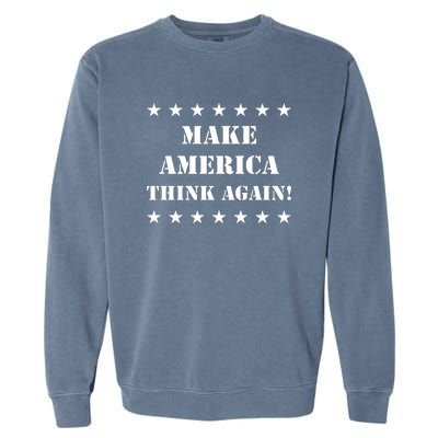 Make America Think Again Anti Donald Trump Garment-Dyed Sweatshirt