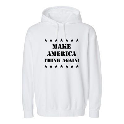 Make America Think Again Anti Donald Trump Garment-Dyed Fleece Hoodie