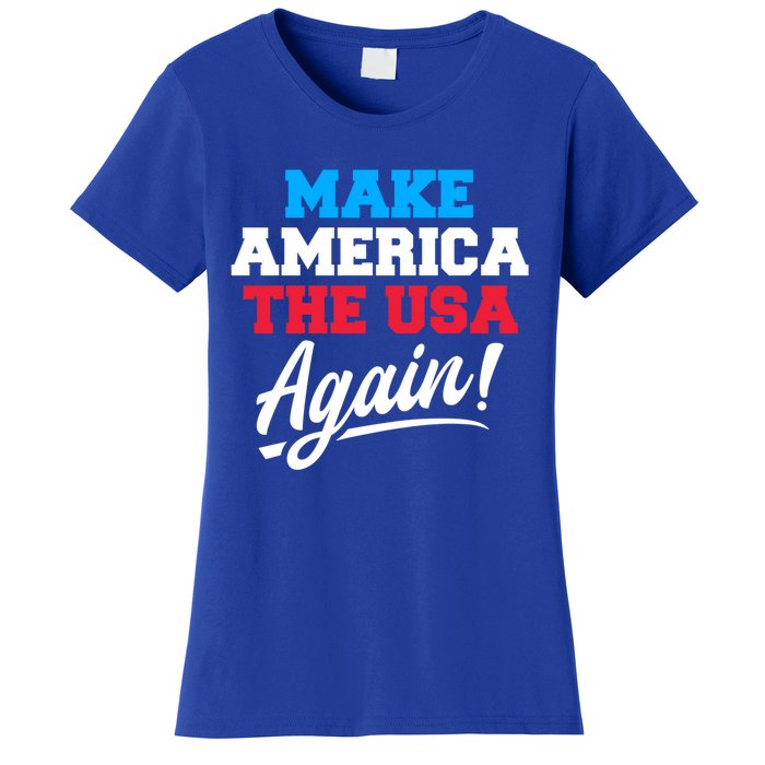 Make America The Usa Again Usa Patriotic Political Statet Gift Women's T-Shirt