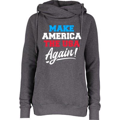 Make America The Usa Again Usa Patriotic Political Statet Gift Womens Funnel Neck Pullover Hood