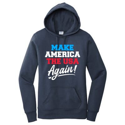 Make America The Usa Again Usa Patriotic Political Statet Gift Women's Pullover Hoodie