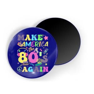 Make America The 80s Again Groovy Retro 80s Eighties Vibe Gift Magnet