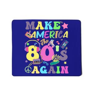 Make America The 80s Again Groovy Retro 80s Eighties Vibe Gift Mousepad