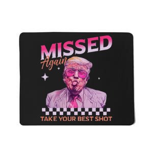 Missed Again Take Your Best Shot Trump Election Mousepad