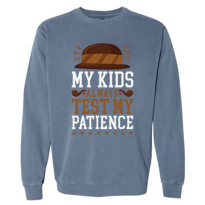 My Always Test My Patience Grandfather Uncle Dad Papa Garment-Dyed Sweatshirt