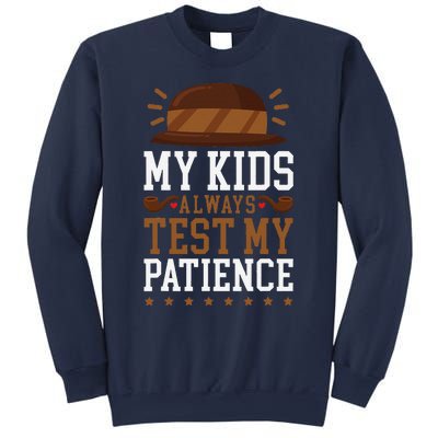 My Always Test My Patience Grandfather Uncle Dad Papa Sweatshirt