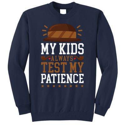 My Always Test My Patience Grandfather Uncle Dad Papa Tall Sweatshirt