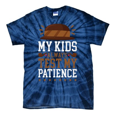 My Always Test My Patience Grandfather Uncle Dad Papa Tie-Dye T-Shirt