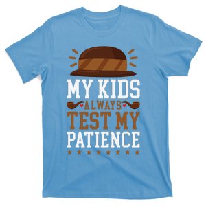 My Always Test My Patience Grandfather Uncle Dad Papa T-Shirt