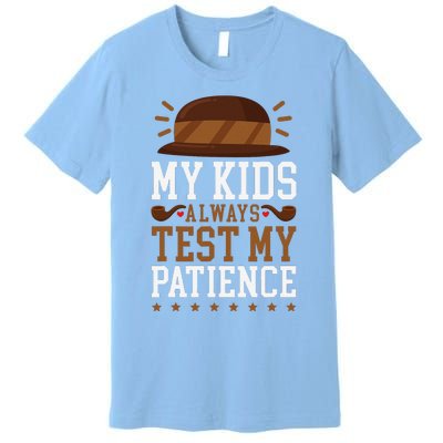 My Always Test My Patience Grandfather Uncle Dad Papa Premium T-Shirt