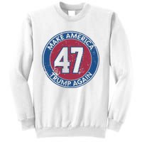 Make America Trump Again Trump 47 2024 Sweatshirt