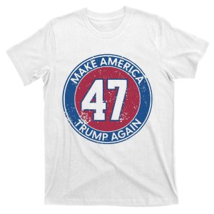 Make America Trump Again Trump 47 2024 T-Shirt