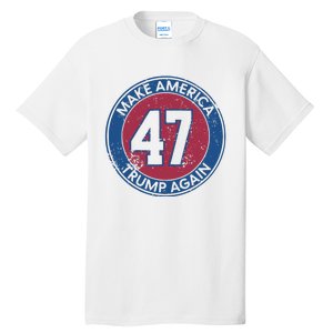 Make America Trump Again Trump 47 2024 Tall T-Shirt