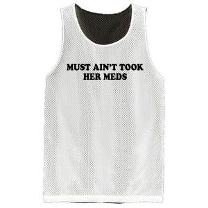 Must Aint Took Her Meds Mesh Reversible Basketball Jersey Tank