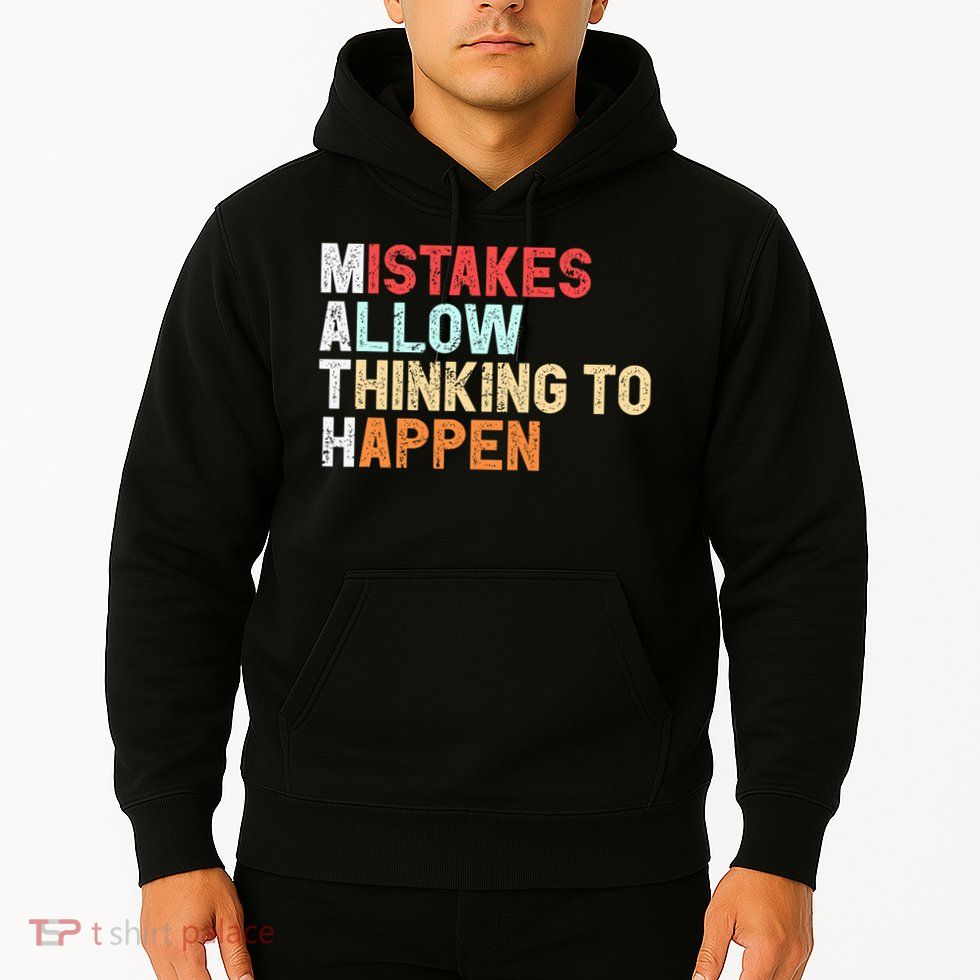 Mistakes Allow Thinking To Happen Math Teacher Math Amazon.com Hoodie