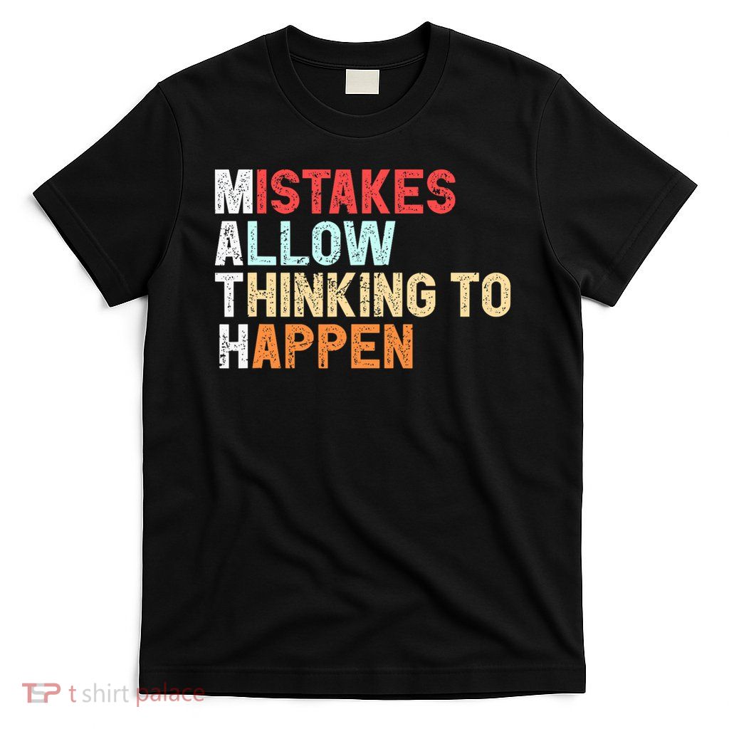 Mistakes Allow Thinking To Happen Math Teacher Math Amazon.com T-Shirt