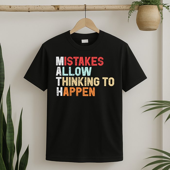 Mistakes Allow Thinking To Happen Math Teacher Math Amazon.com T-Shirt