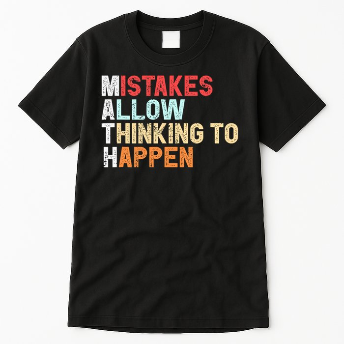 Mistakes Allow Thinking To Happen Math Teacher Math Amazon.com Tall T-Shirt
