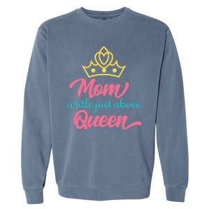 Mom A Title Just Above Queen Garment-Dyed Sweatshirt