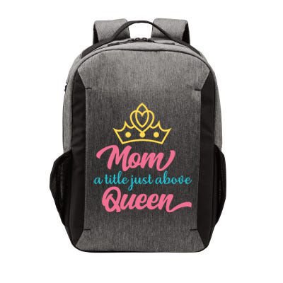 Mom A Title Just Above Queen Vector Backpack