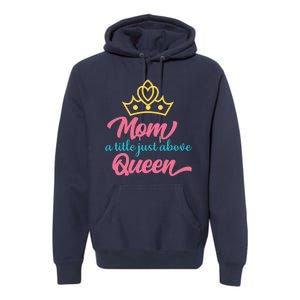 Mom A Title Just Above Queen Premium Hoodie