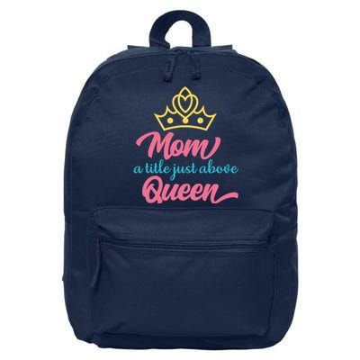 Mom A Title Just Above Queen 16 in Basic Backpack