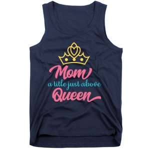 Mom A Title Just Above Queen Tank Top