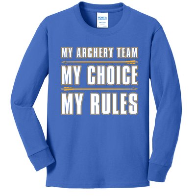 My Archery Team My Choice My Rules Great Gift Bow Archery Coach Gift Kids Long Sleeve Shirt