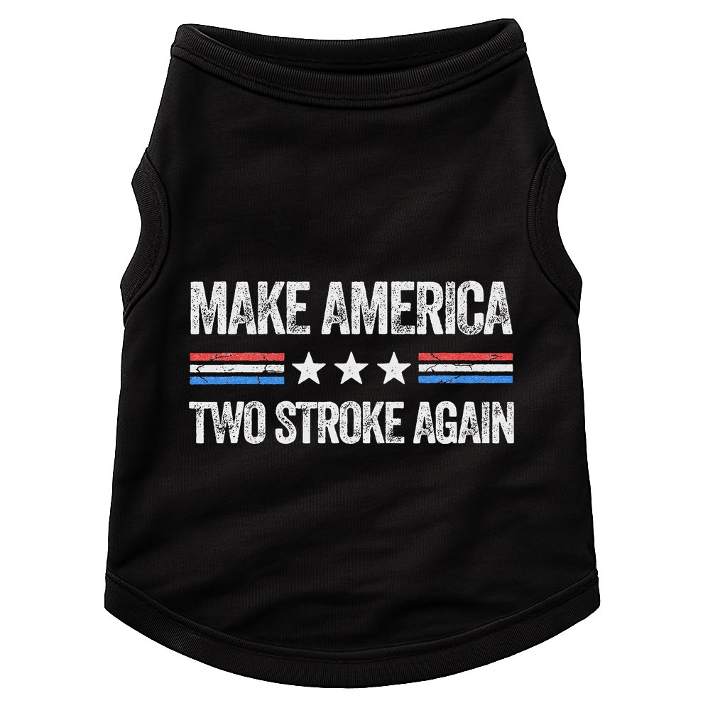 Make America Two Stroke Again Funny Us Patriotic 4th Of July Doggie Tank