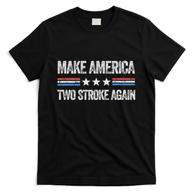 Make America Two Stroke Again Funny Us Patriotic 4th Of July T-Shirt