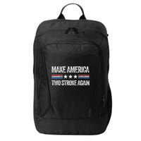 Make America Two Stroke Again Funny Us Patriotic 4th Of July City Backpack