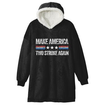 Make America Two Stroke Again Funny Us Patriotic 4th Of July Hooded Wearable Blanket
