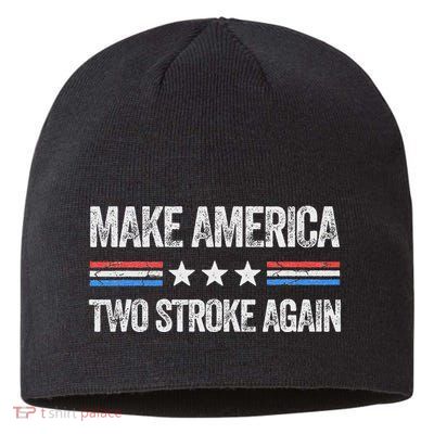 Make America Two Stroke Again Funny Us Patriotic 4th Of July Sustainable Beanie