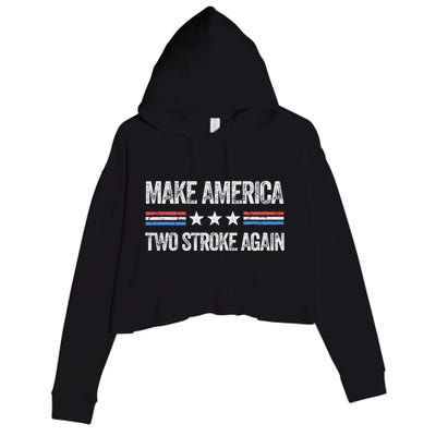 Make America Two Stroke Again Funny Us Patriotic 4th Of July Crop Fleece Hoodie