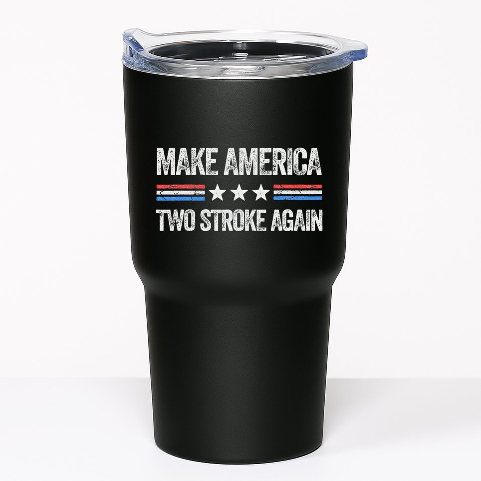 Make America Two Stroke Again Funny Us Patriotic 4th Of July Tumbler