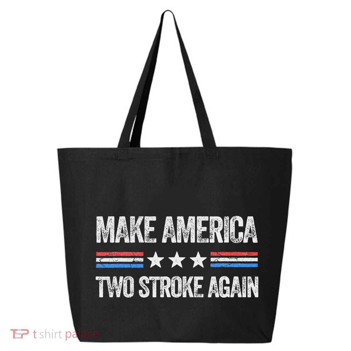 Make America Two Stroke Again Funny Us Patriotic 4th Of July 25L Jumbo Tote