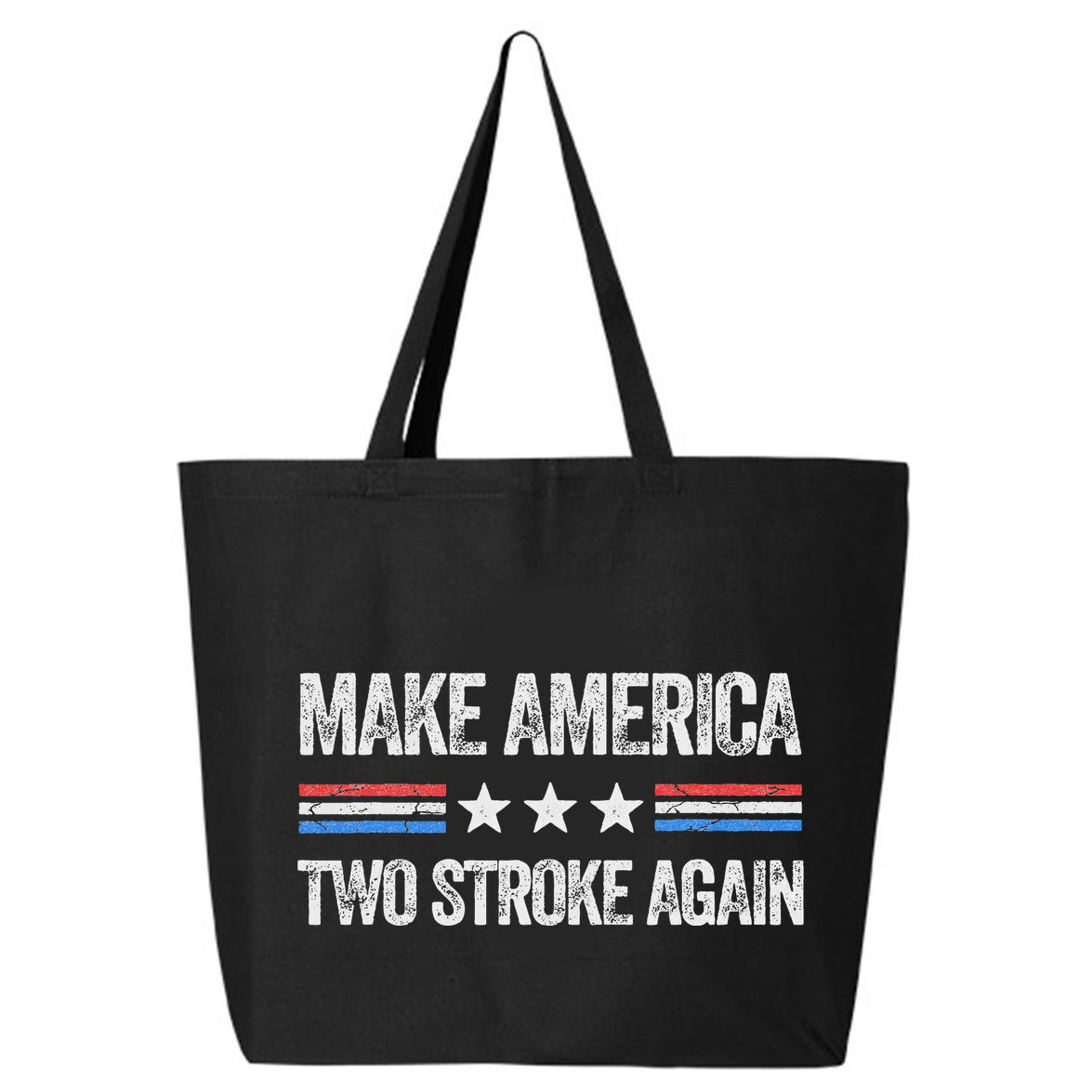 Make America Two Stroke Again Funny Us Patriotic 4th Of July 25L Jumbo Tote