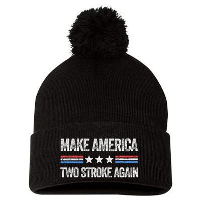 Make America Two Stroke Again Funny Us Patriotic 4th Of July Pom Pom 12in Knit Beanie