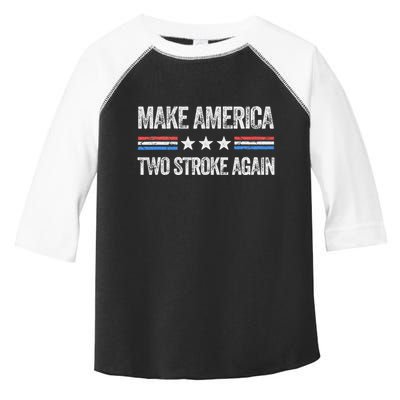 Make America Two Stroke Again Funny Us Patriotic 4th Of July Toddler Fine Jersey T-Shirt