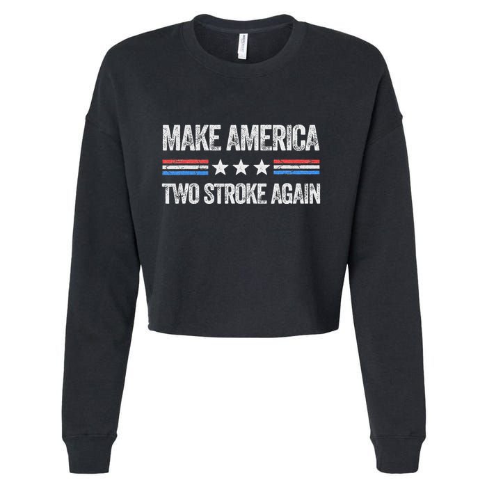 Make America Two Stroke Again Funny Us Patriotic 4th Of July Cropped Pullover Crew