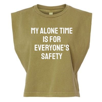 My Alone Time Is For EveryoneS Safety Garment-Dyed Women's Muscle Tee