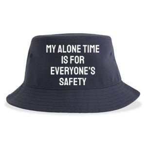 My Alone Time Is For EveryoneS Safety Sustainable Bucket Hat